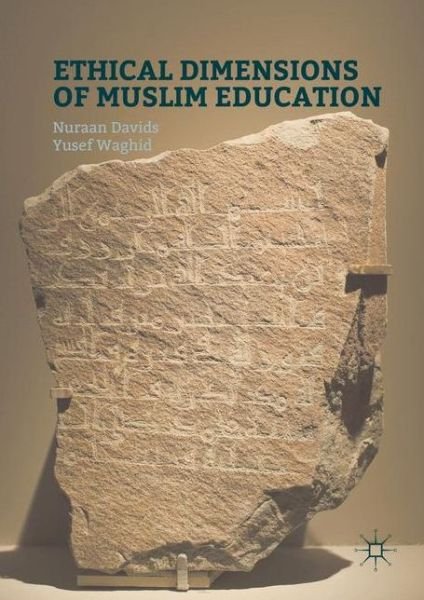 Cover for Nuraan Davids · Ethical Dimensions of Muslim Education (Hardcover Book) [1st ed. 2016 edition] (2016)