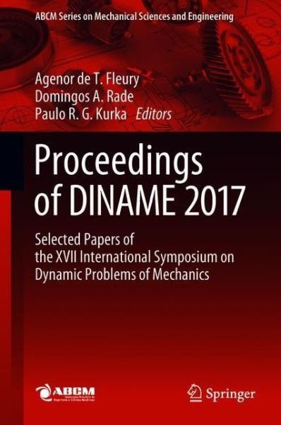 Proceedings of DINAME 2017: Selected Papers of the XVII International Symposium on Dynamic Problems of Mechanics - Lecture Notes in Mechanical Engineering (Gebundenes Buch) [1st ed. 2019 edition] (2018)