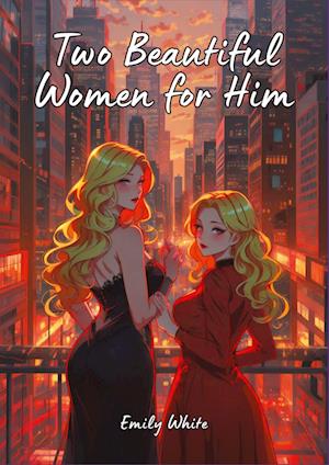 Cover for Emily White · Two Beautiful Women for Him (Book) (2024)