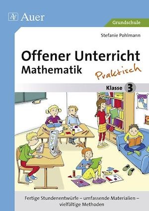 Offener Unterricht Mathe.Kl.3 - Pohlmann - Bøger -  - 9783403075165 - 