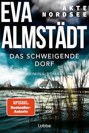 Cover for Eva Almstädt · Akte Nordsee - Das schweigende Dorf (Buch) (2024)