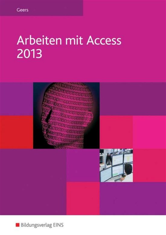 Cover for Geers · Arbeiten mit Access 2013 (Bok)