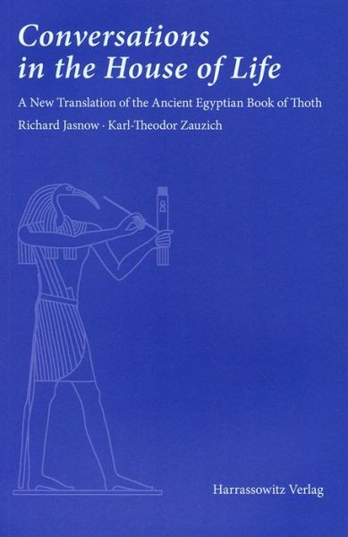 Cover for Karl-theodor Zauzich · Conversations in the House of Life: a New Translation of the Ancient Egyptian Book of Thoth (Paperback Book) (2014)