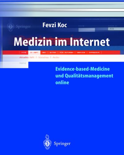 Cover for Fevzi Koc · Medizin Im Internet: Evidence-Based-Medicine Und Qualitatsmanagement Online (Gebundenes Buch) [2002 edition] (2002)