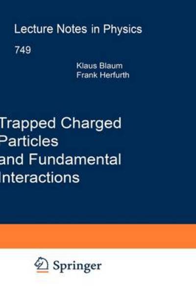 Cover for K Blaum · Trapped Charged Particles and Fundamental Interactions - Lecture Notes in Physics (Innbunden bok) [2008 edition] (2008)