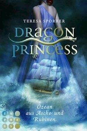 Cover for Teresa Sporrer · Dragon Princess 1: Ozean aus Asche und Rubinen (Paperback Book) (2020)