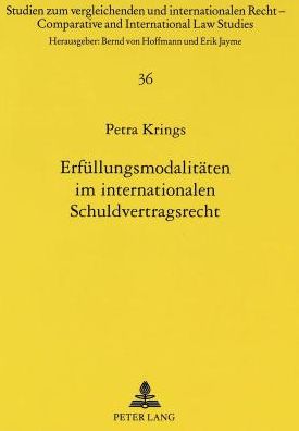 Cover for Krings Petra Krings · Erfuellungsmodalitaeten im internationalen Schuldvertragsrecht (Paperback Book) (1996)