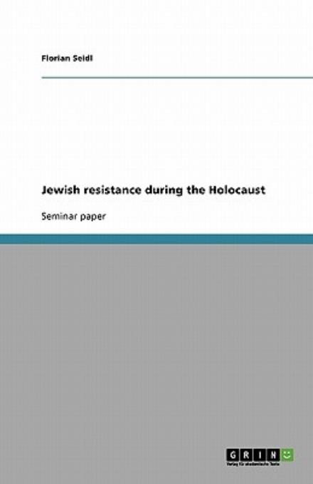 Cover for Seidl · Jewish resistance during the Holo (Paperback Book) (2007)