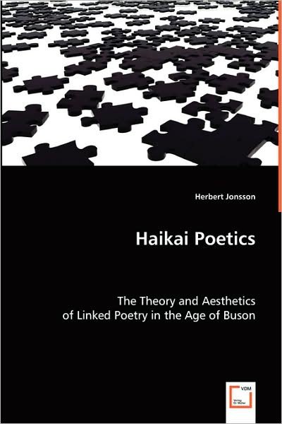 Cover for Herbert Jonsson · Haikai Poetics: the Theory and Aesthetics of Linked Poetry in the Age of Buson (Taschenbuch) (2008)