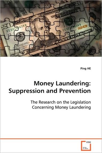 Cover for Ping He · Money Laundering: Suppression and Prevention: the Research on the Legislation Concerning Money Laundering (Paperback Book) (2008)