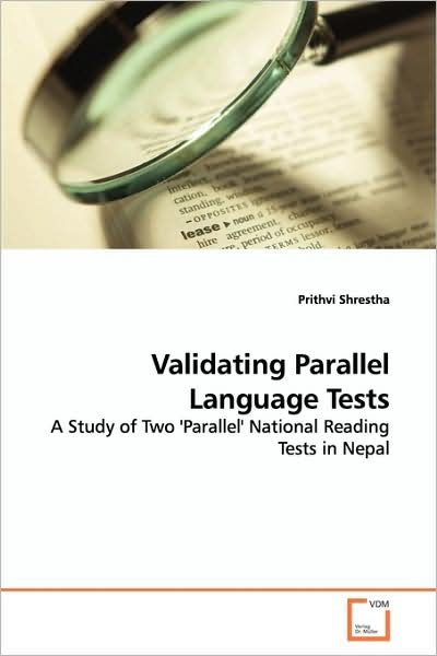 Cover for Prithvi Shrestha · Validating Parallel Language Tests: a Study of Two 'parallel' National Reading Tests in Nepal (Paperback Book) (2009)