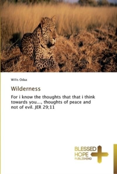 Wilderness - Willis Odaa - Bücher - Blessed Hope Publishing - 9783639500165 - 8. September 2013