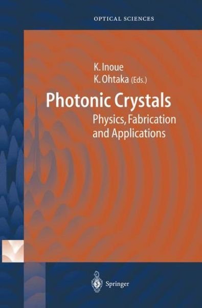Cover for Kuon Inoue · Photonic Crystals: Physics, Fabrication and Applications - Springer Series in Optical Sciences (Taschenbuch) [Softcover reprint of hardcover 1st ed. 2004 edition] (2010)