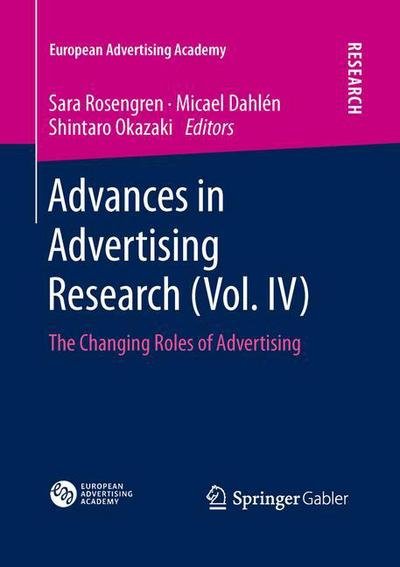 Sara Rosengren · Advances in Advertising Research (Vol. IV): The Changing Roles of Advertising - European Advertising Academy (Pocketbok) [2013 edition] (2015)
