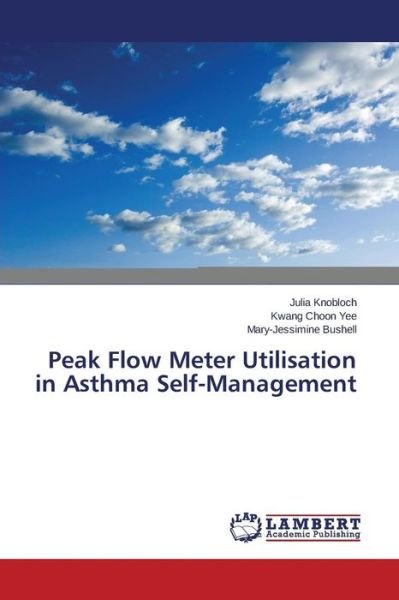 Cover for Knobloch Julia · Peak Flow Meter Utilisation in Asthma Self-management (Pocketbok) (2015)