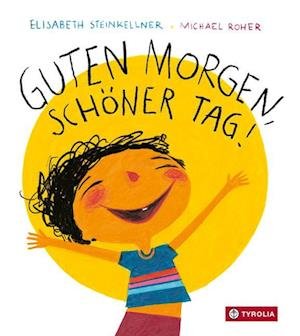 Cover for Elisabeth Steinkellner · Guten Morgen, schöner Tag! (Board book) (2022)