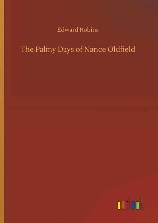 Cover for Robins · The Palmy Days of Nance Oldfield (Bog) (2018)