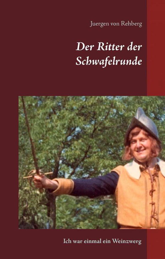 Cover for Rehberg · Der Ritter der Schwafelrunde (Book)