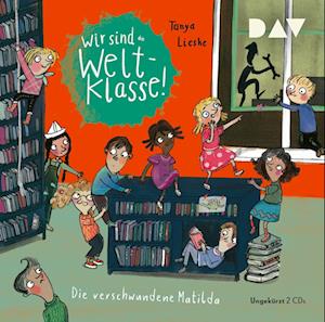 Wir sind (die) Weltklasse – Teil 2: Die verschwundene Matilda - Tanya Lieske - Audio Book - Der Audio Verlag - 9783742431165 - July 11, 2024