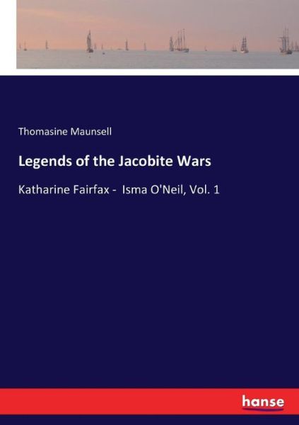 Cover for Maunsell · Legends of the Jacobite Wars (Book) (2016)