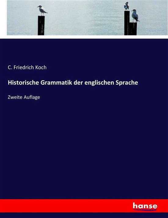 Historische Grammatik der englisch - Koch - Kirjat -  - 9783744619165 - tiistai 14. maaliskuuta 2017