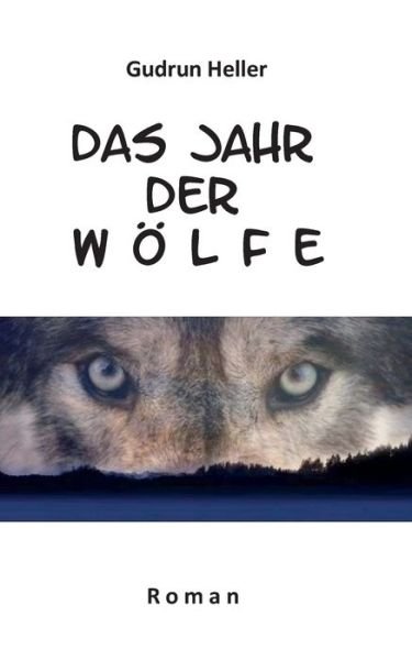 Cover for Heller · Das Jahr der Wölfe (Bog) (2017)