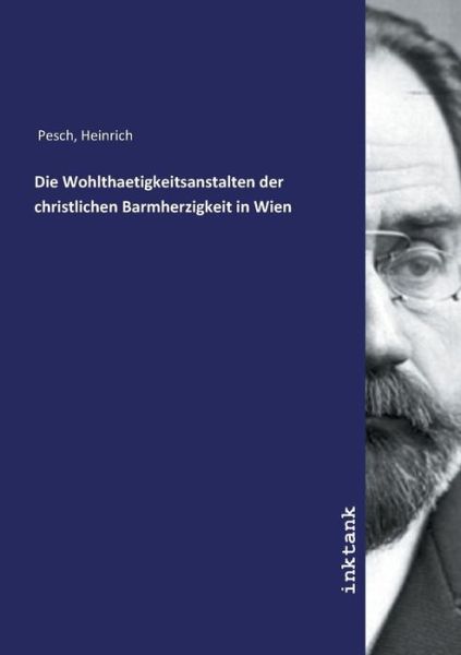 Cover for Pesch · Die Wohlthaetigkeitsanstalten der (Book)