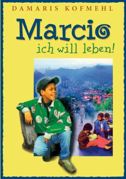 Cover for Kofmehl · Marcio - ich will leben (Book) (2018)