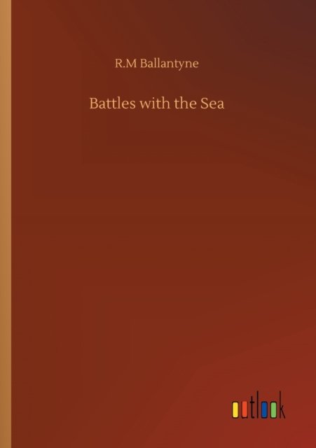 Cover for Robert Michael Ballantyne · Battles with the Sea (Paperback Book) (2020)