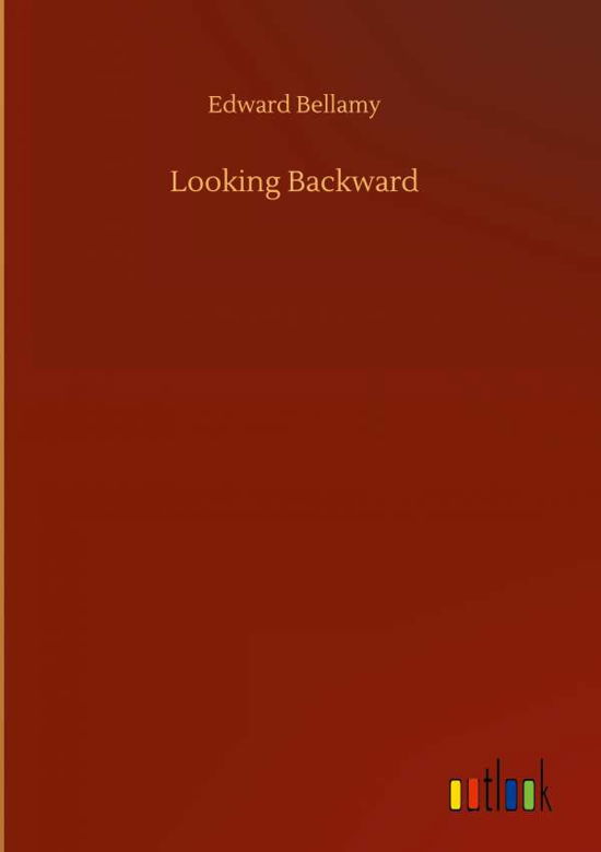 Cover for Edward Bellamy · Looking Backward (Inbunden Bok) (2020)