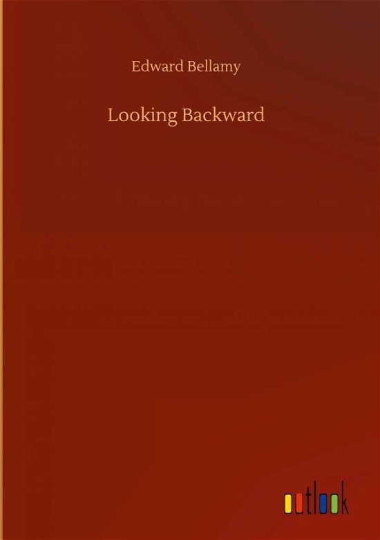 Cover for Edward Bellamy · Looking Backward (Gebundenes Buch) (2020)
