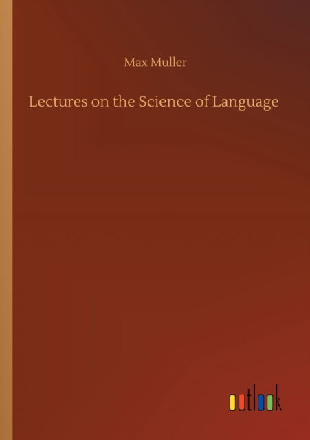 Cover for Max Muller · Lectures on the Science of Language (Pocketbok) (2020)