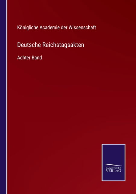 Cover for Koenigliche Academie Der Wissenschaft · Deutsche Reichstagsakten (Paperback Book) (2021)