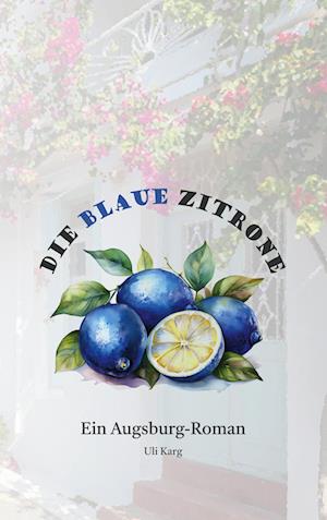 Cover for Uli Karg · Die Blaue Zitrone (Book) (2024)