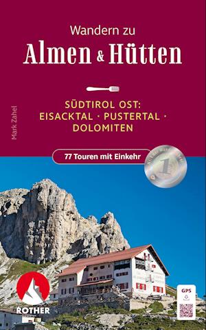 Cover for Mark Zahel · Wandern zu Almen &amp; Hütten - Südtirol Ost (Buch) (2024)