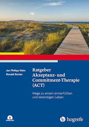 Ratgeber Akzeptanz- und Commitment-Therapie (ACT) - Jan Philipp Klein - Books - Hogrefe Verlag - 9783801732165 - April 22, 2024