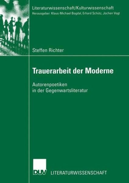 Cover for Steffen Richter · Trauerarbeit der Moderne - Literaturwissenschaft / Kulturwissenschaft (Paperback Bog) [2003 edition] (2003)