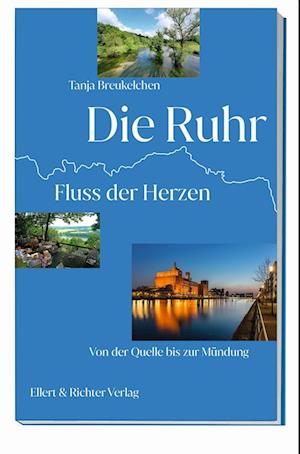 Die Ruhr - Tanja Breukelchen - Books - Ellert & Richter Verlag G - 9783831908165 - March 7, 2022