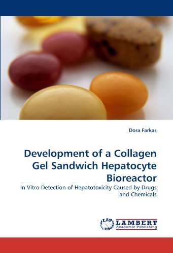 Cover for Dora Farkas · Development of a Collagen Gel Sandwich Hepatocyte Bioreactor: in Vitro Detection of Hepatotoxicity Caused by Drugs and Chemicals (Taschenbuch) (2010)