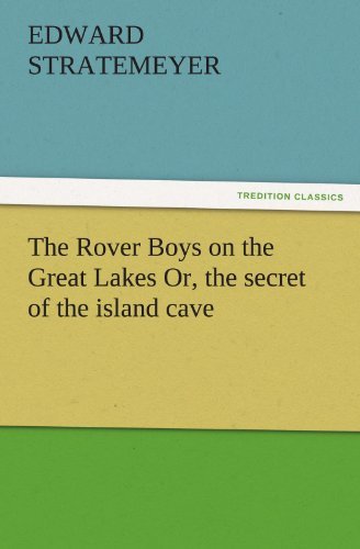 Cover for Edward Stratemeyer · The Rover Boys on the Great Lakes Or, the Secret of the Island Cave (Tredition Classics) (Taschenbuch) (2011)