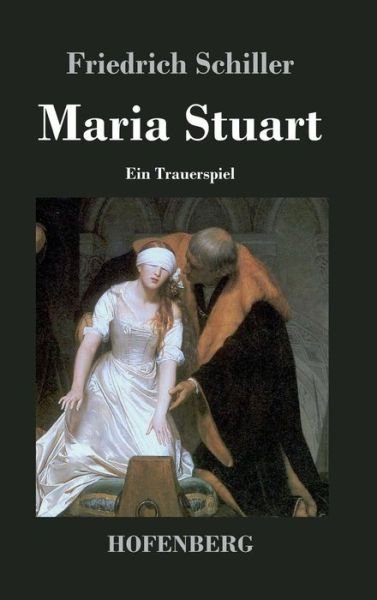 Cover for Friedrich Schiller · Maria Stuart (Inbunden Bok) (2016)