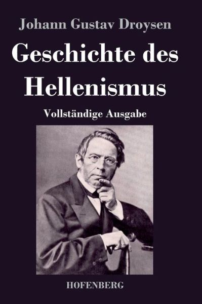 Cover for Johann Gustav Droysen · Geschichte Des Hellenismus (Inbunden Bok) (2014)