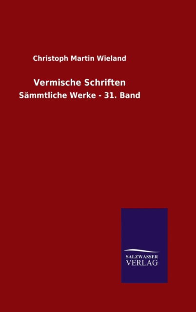 Cover for Christoph Martin Wieland · Vermische Schriften (Hardcover Book) (2015)