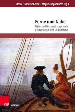 Cover for Lorella Bosco · Ferne und Nahe: Nahe- und Distanzdiskurse in der deutschen Sprache und Literatur (Inbunden Bok) (2023)