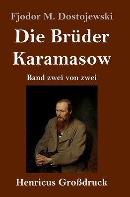 Cover for Fjodor M Dostojewski · Die Bruder Karamasow (Grossdruck): Band zwei von zwei (Gebundenes Buch) (2020)