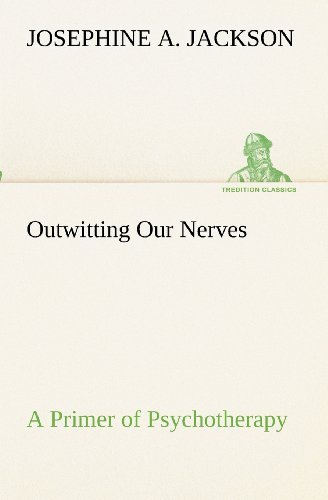 Cover for Josephine A. Jackson · Outwitting Our Nerves a Primer of Psychotherapy (Tredition Classics) (Paperback Book) (2012)