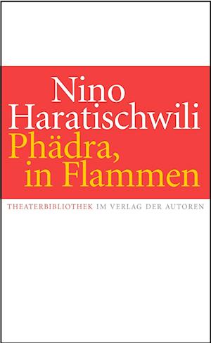 Phädra, in Flammen - Nino Haratischwili - Bøger - Verlag der Autoren - 9783886614165 - 24. marts 2023