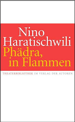Cover for Nino Haratischwili · Phädra, in Flammen (Bog) (2023)