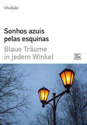 Sonhos Azuis Pelas Esquinas - Blaue Träume in jedem Winkel - Ondjaki - Bøker - TFM - 9783939455165 - 1. april 2021