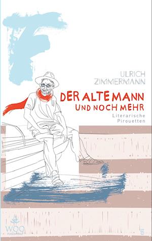 Cover for Ulrich Zimmermann · Der alte Mann und noch mehr (Paperback Book) (2016)